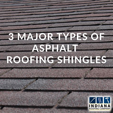 Asphalt Roof Shingles Types at Steve Garth blog