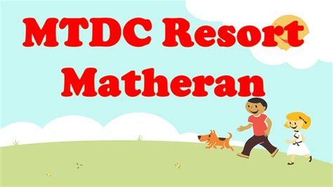 MTDC Resort | Matheran | Mumbai | India - YouTube