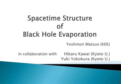 PPT - Spacetime Structure of Black Hole Evaporation PowerPoint ...