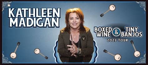 Comedian- Kathleen Madigan Boxed Wine & Tiny Banjos 2023 Tour – Monday, January 13th, 2023 ...