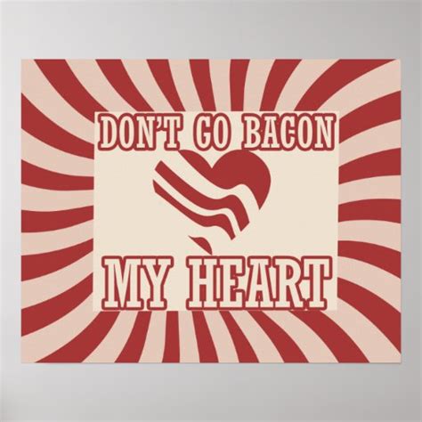 Don't go BACON my Heart Poster | Zazzle