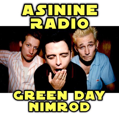 Green Day – Nimrod – Asinine Radio