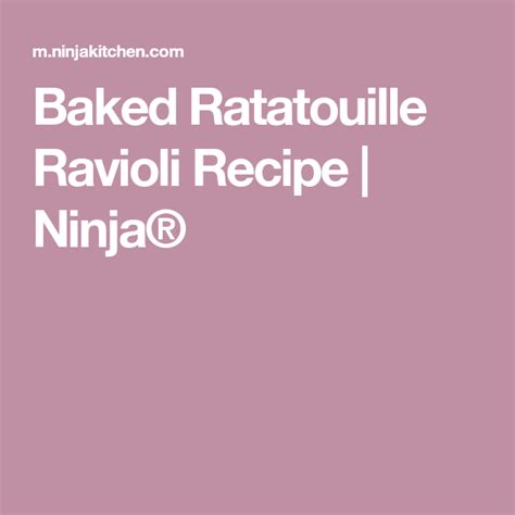 Baked Ratatouille Ravioli Recipe | Ninja® | Ravioli recipe, Ravioli, Recipes