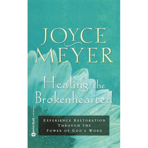 Healing The Brokenhearted - By Joyce Meyer (paperback) : Target