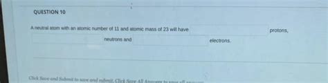 Solved A neutral atom with an atomic number of 11 and atomic | Chegg.com