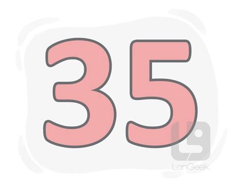 Definition & Meaning of "Thirty-five" | LanGeek