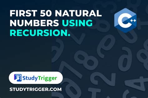 Print the first 50 natural numbers using recursion. - Study Trigger