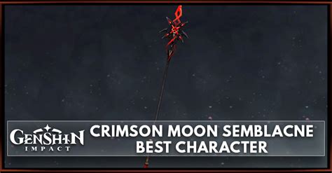 Crimson Moon's Semblance Best Characters | Genshin Impact