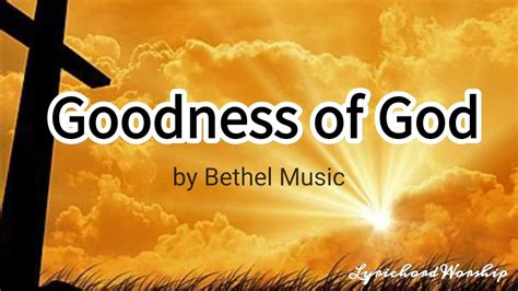 Goodness of God - (Lyrics & Chords) || Bethel Music - YouTube