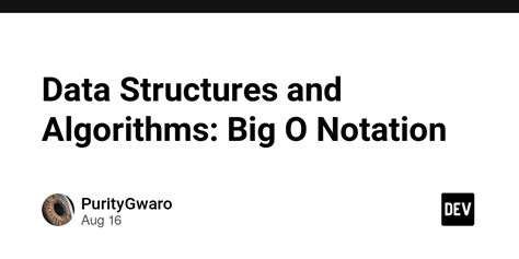 Data Structures and Algorithms: Big O Notation - DEV Community