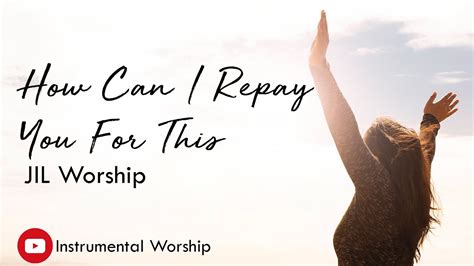 How Can I Repay You For This - JIL Worship (Instrumental Piano Cover Lyrics Video) Chords - Chordify