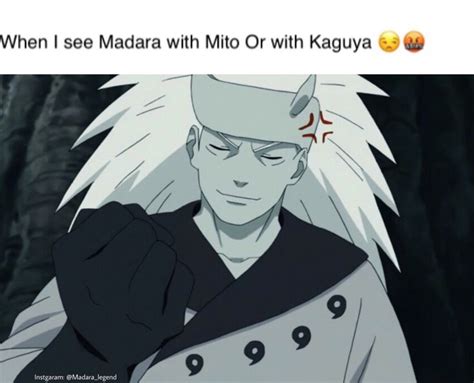 When I see Madara with Mito Or with Kaguya