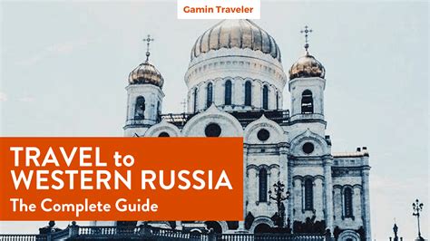 Travel Russia: A Full Travel Guide - Gamintraveler