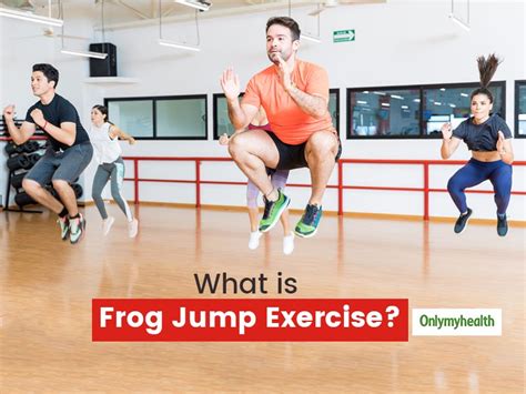 Frog Jump Exercise: What Are The Health Benefits And Right Way To Perform It? | OnlyMyHealth