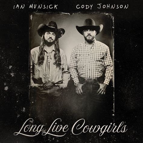 ‎Long Live Cowgirls - Single by Ian Munsick & Cody Johnson on Apple Music