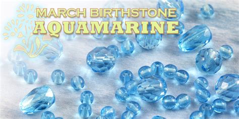 March Birthstone - Aquamarine