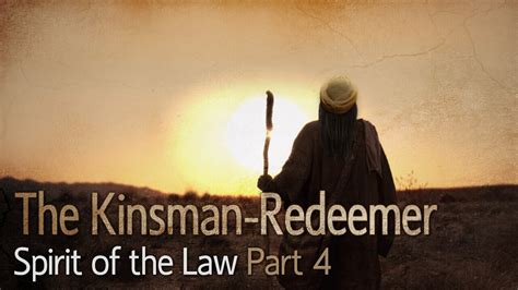 The Spirit of the Law Part 4: The Kinsman-Redeemer — Kingdom Preppers