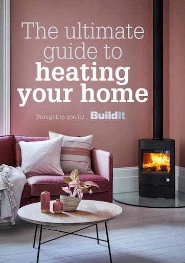 Build It Magazine - Ultimate Guide to Heating Your Home Special Issue