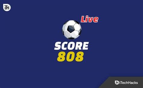 Best Score 808 com Alternative for Live Streaming 2024