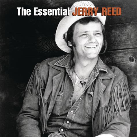 The Essential Jerry Reed, Jerry Reed - Qobuz