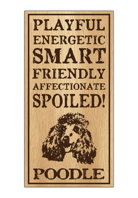 Wood Dog Breed Personality Sign - Spoiled Poodle - Home, Office, Decor ...