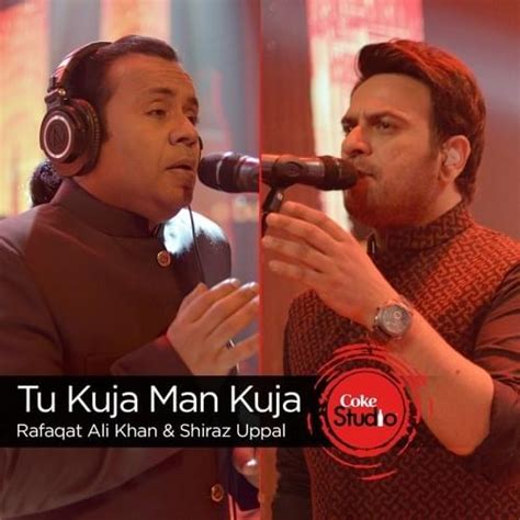 Shiraz Uppal – Tu Kuja Man Kuja Lyrics | Genius Lyrics