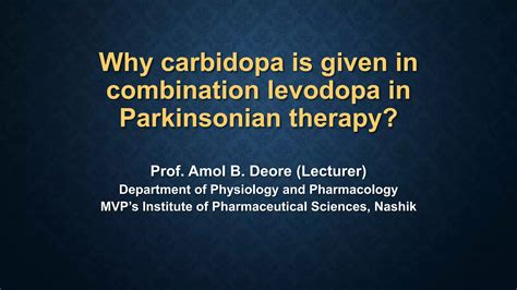 Carbidopa is given in combination L-dopa in Parkinsonian | PPT