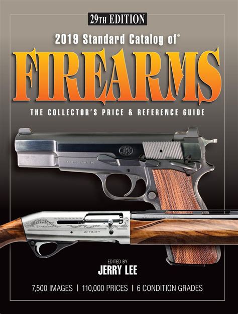 2019 Standard Catalog of Firearms : The Collector's Price & Reference Guide 29th Edition ...