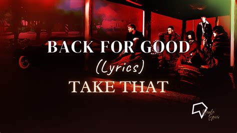 Take That - Back for Good (Lyrics) - YouTube