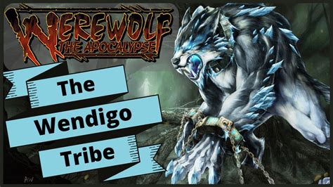 Wendigo - Tribe Lore - Werewolf the Apocalypse - YouTube