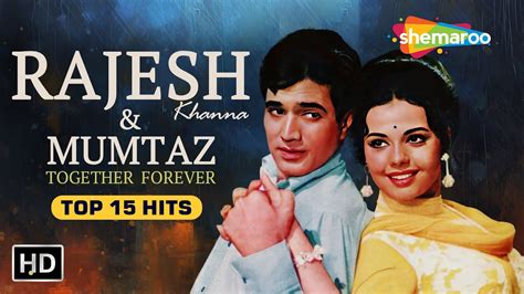 Rajesh Khanna & Mumtaz Song Collections | Evergreen Hindi Songs | Best ...