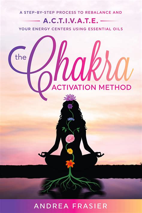 Buy The Chakra Activation Method: A Step-By-Step process to Rebalance ...