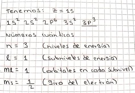 2.- Hallar la configuración electrónica de Z = 15 y luego desarrollar los 4 números cuánticos ...