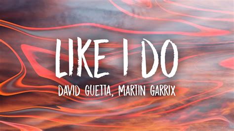 Like I Do - David Guetta,Martin Garrix - Nhac.vn