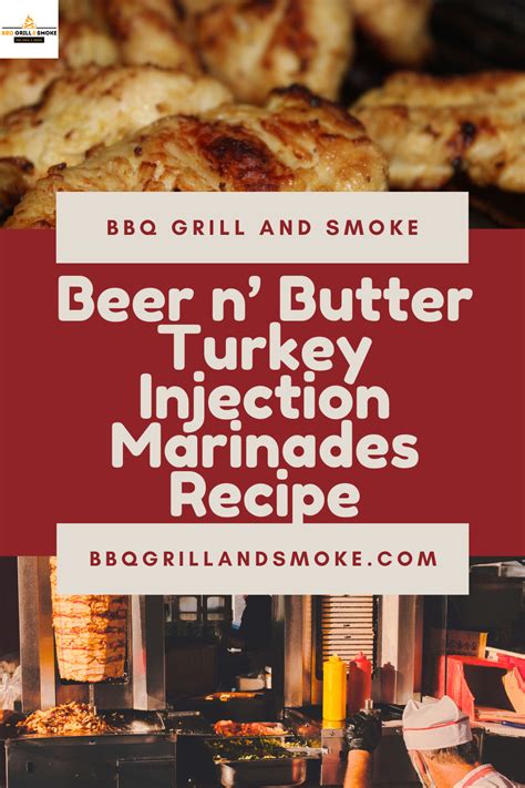 Beer and Butter Turkey Injection Marinades Recipe - BBQ Grill and Smoke