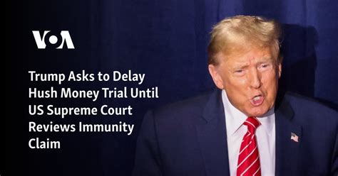 Trump Asks to Delay Hush Money Trial Until US Supreme Court Reviews ...