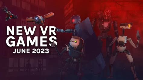 New VR Games & Releases June 2023: PSVR 2, Quest 2 & More