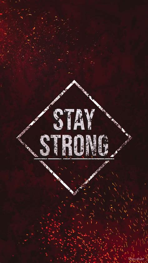 Stay Strong | Typography wallpaper, Smartphone wallpaper, New wallpaper