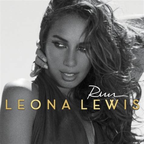 Run — Leona Lewis | Last.fm