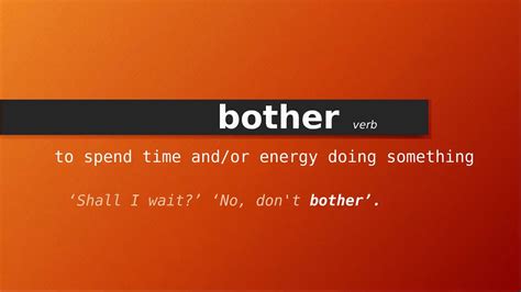 bother , Meaning of bother , Definition of bother , Pronunciation of ...