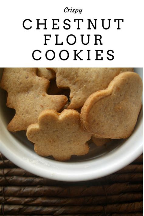 Chestnut Flour Cookies - Gluten-Free & Addictive | Recipe | Chestnut ...