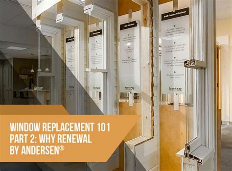 Window Replacement 101 Part 2: Why Renewal by Andersen®|Window Replacement 101 Part 2: Why ...