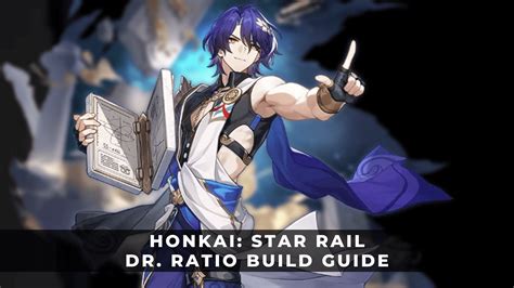 Honkai: Star Rail Dr. Ratio Build Guide | Dr. Ratio Best Light Cones, Relics, and Teams - KeenGamer