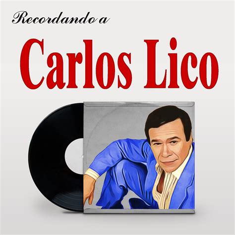 ‎Recordando a Carlos Lico - Album by Carlos Lico - Apple Music