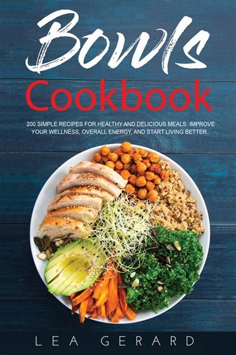 Buy Bowls Cookbook: 200 Simple Recipes for Healthy and Delicious Meal ...