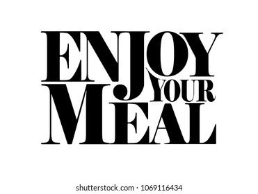 2,709 Enjoy your meal Images, Stock Photos & Vectors | Shutterstock