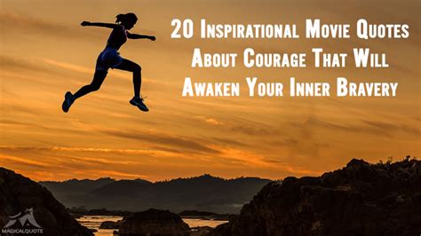 20 Inspirational Movie Quotes About Courage That Will Awaken Your Inner ...