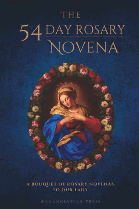 The 54 Day Rosary Novena: A Bouquet of Rosary Novenas to Our Lady by Annunciation Press | Goodreads