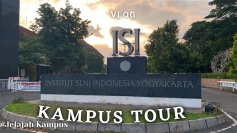 CAMPUS TOUR INSTITUT SENI INDONESIA YOGYAKARTA (ISI) || Kampus Seni ...