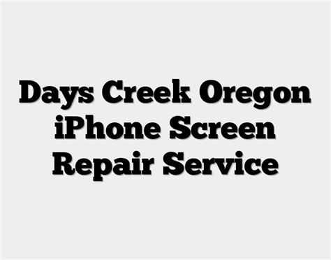 Days Creek OR iPhone Screen Repair Service - Fix Your Cracked Phone